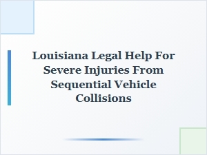 Louisiana Legal Help for Severe Injuries in Multi-Car Crashes